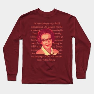 Katherine Johnson Portrait and Quote Long Sleeve T-Shirt